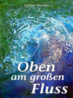 cover image of Oben am großen Fluss